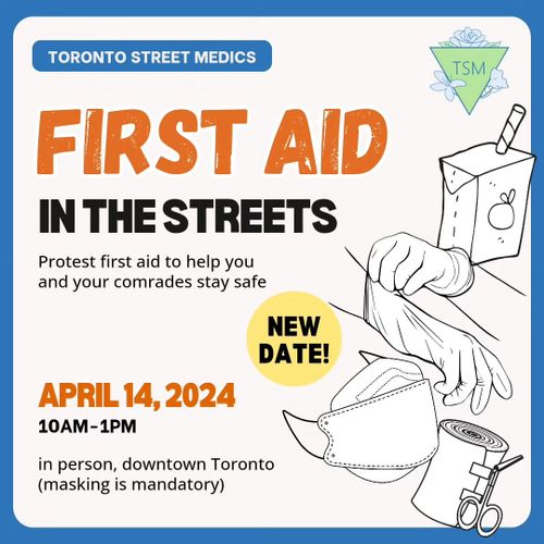 Illustrations of a juice box, hands putting on latex gloves, a face mask and gauze. Text reads "Toronto Street Medics, First Aid in the Streets. March 24, 10AM-1PM."